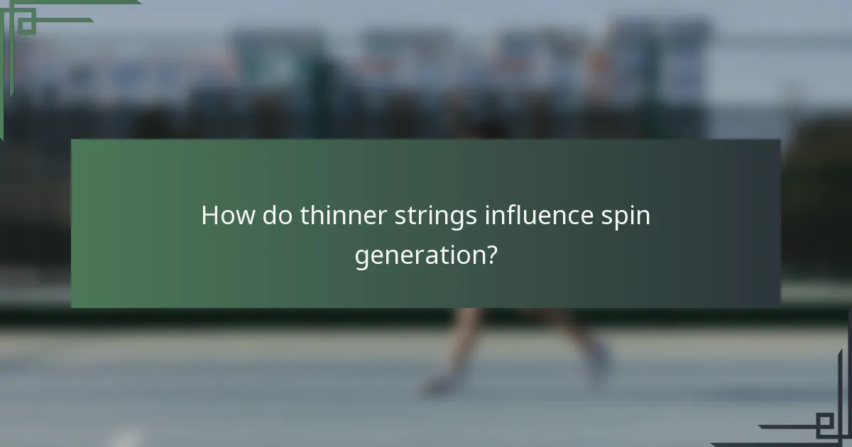 How do thinner strings influence spin generation?