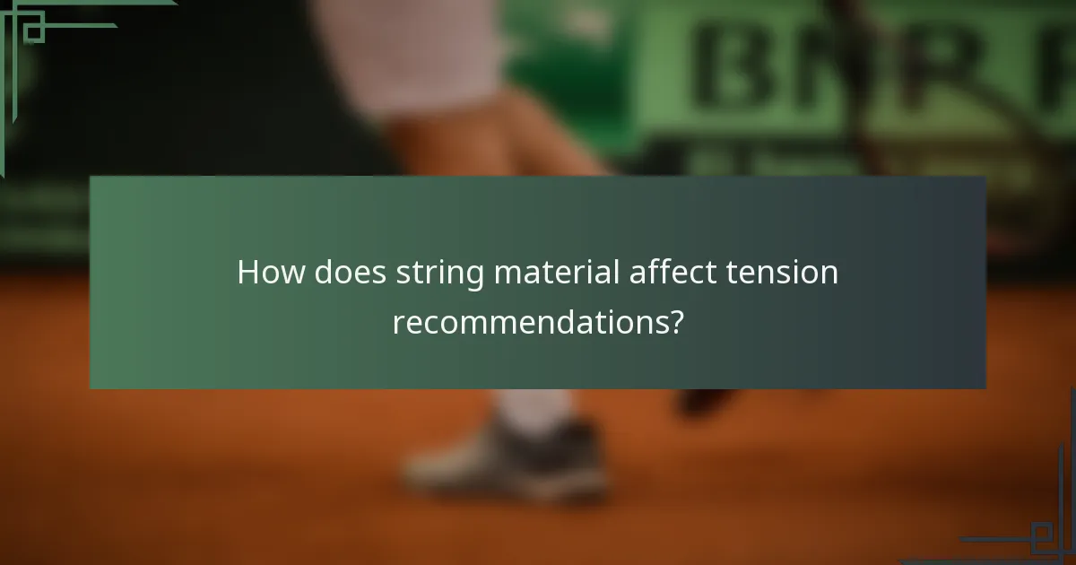 How does string material affect tension recommendations?