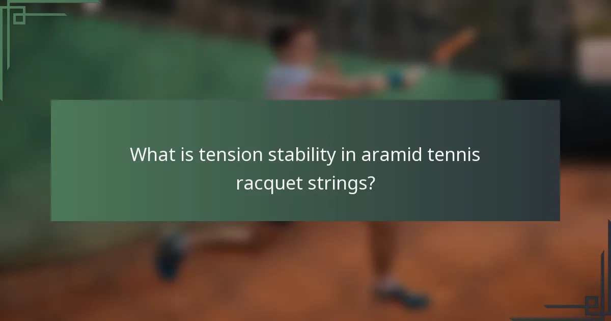 What is tension stability in aramid tennis racquet strings?