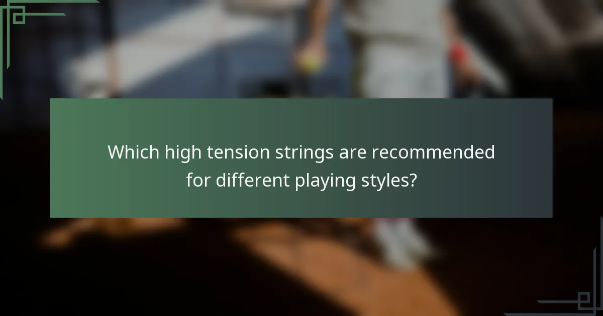 Which high tension strings are recommended for different playing styles?