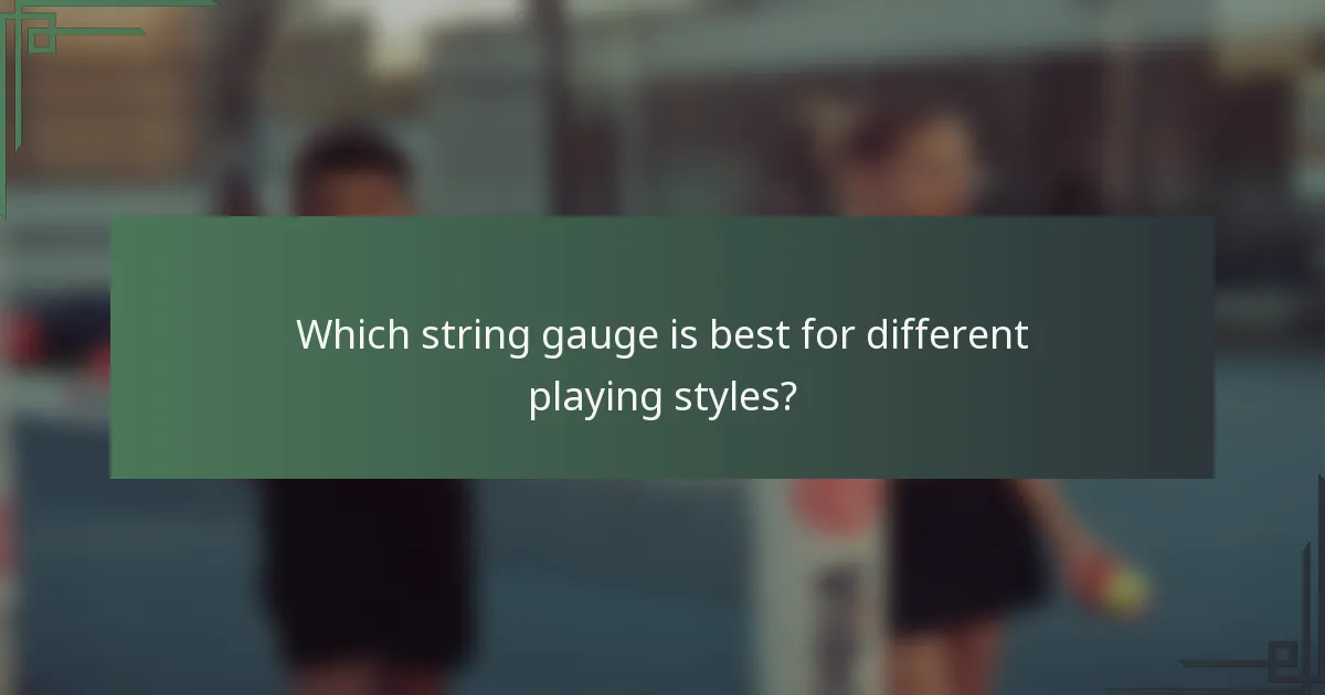 Which string gauge is best for different playing styles?