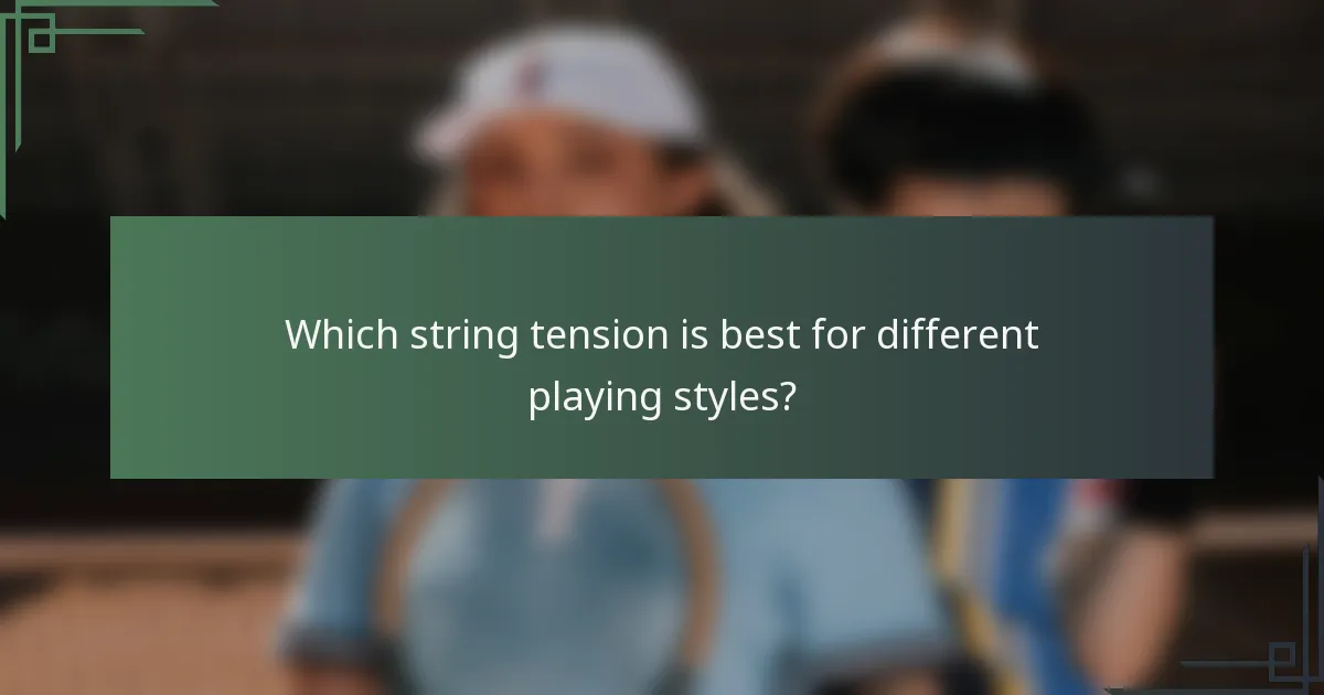 Which string tension is best for different playing styles?